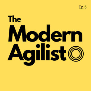 The Modern Agilist Ep.5 (Agile True or False)