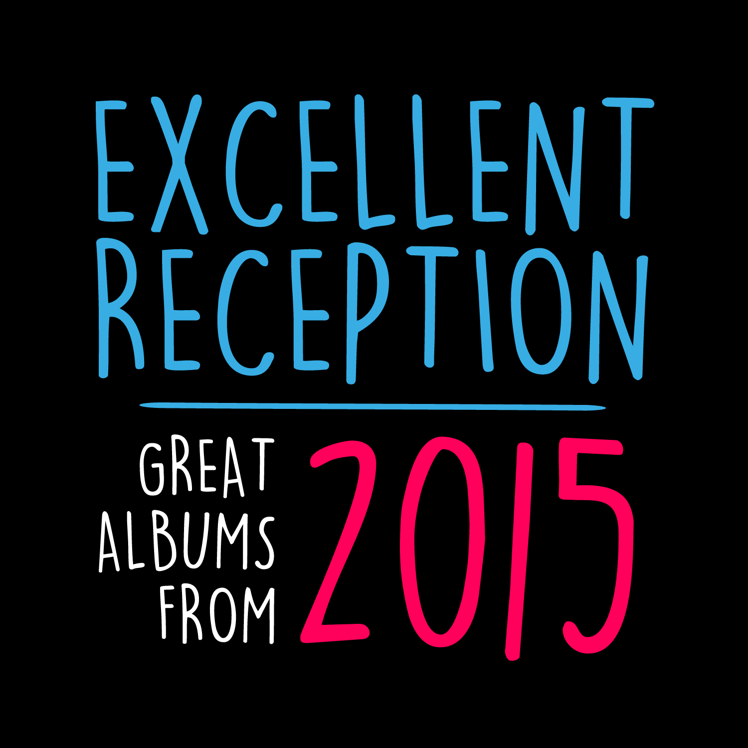 Excellent Reception with lil'dave | Episode 3 : Great Albums of 2015