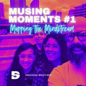 Musing Moments #1 - Unraveling What’s Next