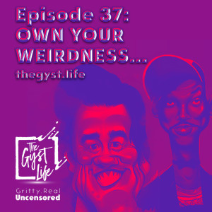 37. OWN YOUR WEIRDNESS