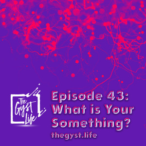 43. What is Your Something?