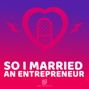 So I Married an Entrepreneur (E1)