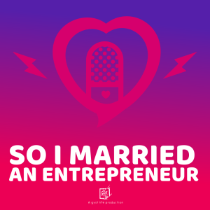 101 - So I Married an Entrepreneur (E1)