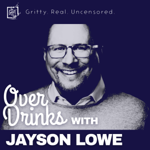 Good Mentorship Makes All The Difference | Over Drinks with Jayson Lowe at Ascendant Financial