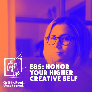 85. Honor Your Higher Creative Self