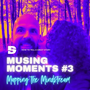 Musing Moment #3 - Telling a Great Story