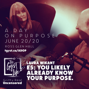 A Day on Purpose E5 - Laura Wikant - You Likely Already Know Your Purpose.