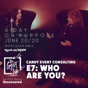A Day on Purpose E7 - Candy Event Consulting - Who Are You? 