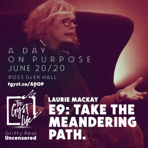 85-A Day on Purpose E9 - Laurie Mackay - Take the Meandering Path.