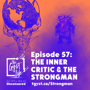 57. The Inner Critic &amp; The StrongMan