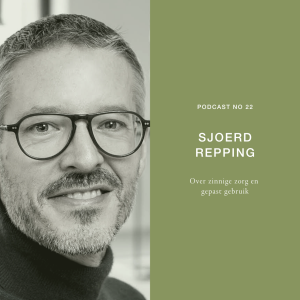 22 - Sjoerd Repping - Over zinnige zorg en gepast gebruik