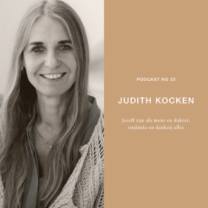 23 - Judith Kocken - Jezelf zijn als mens en dokter, ondanks en dankzij alles