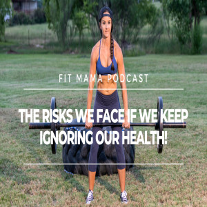 THE RISKS WE FACE IF WE KEEP IGNORING OUR HEALTH!!