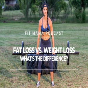 FAT LOSS VS WEIGHT LOSS - WHAT IS THE DIFFERENCE?