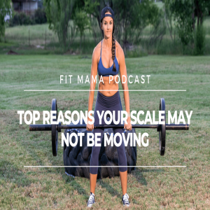 Top Reasons Your Scale May Not Be Moving