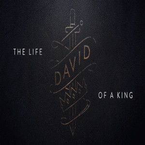David: The Life of a King // Week 1 // 10.10.21