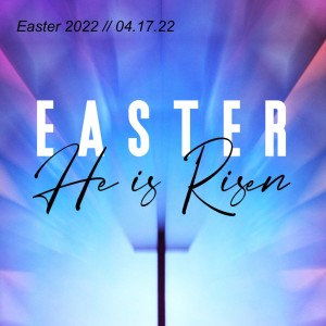 Easter 2022 // 04.17.22