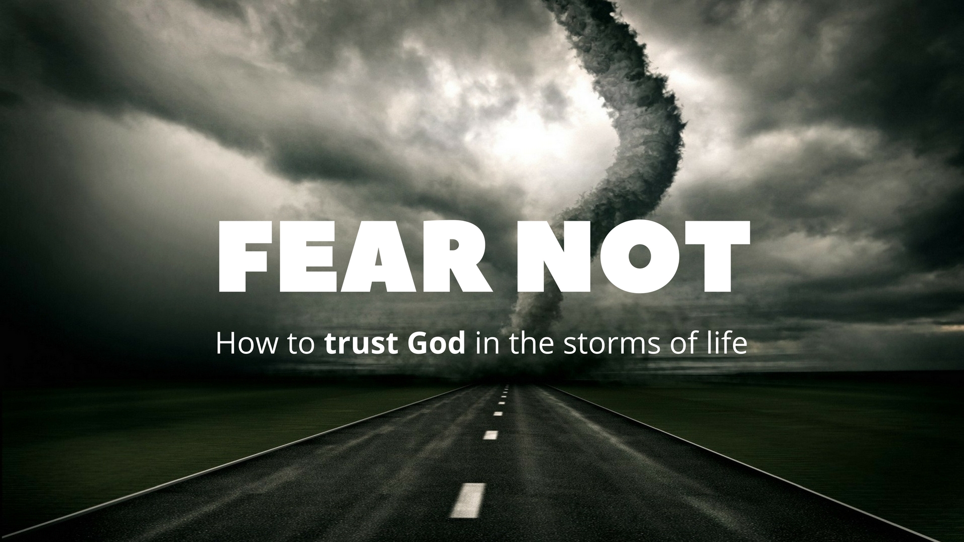 Fear Not // How to Trust God in the Storms of Life // Week 2 - 10.23.16