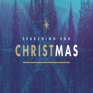 Searching for Christmas // Week 2 // 12.08.19