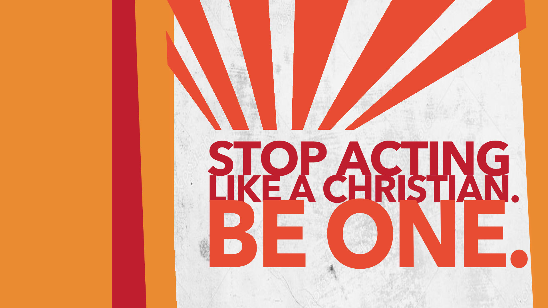 Stop Acting Like A Christian // Week 4 // 03.25.18