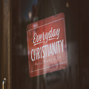 Everyday Christianity // Week 4 // 01.24.21