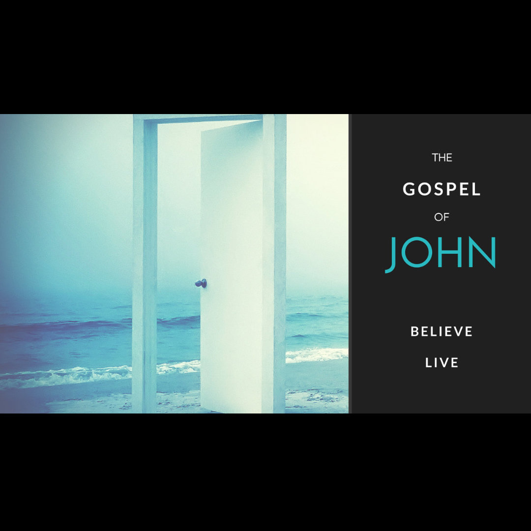 The Gospel of John: Believe | Live // 08.28.16