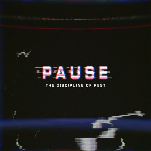 Pause // Week 3 // 09.19.21
