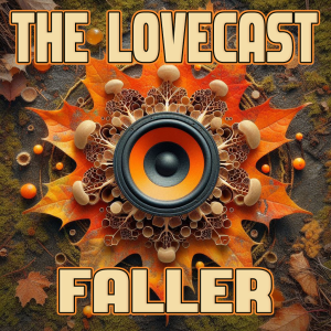 October 5 2024 - The Lovecast with Dave O Rama - CIUT FM - Faller