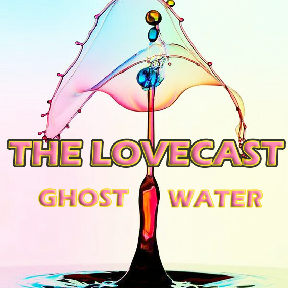 The Lovecast