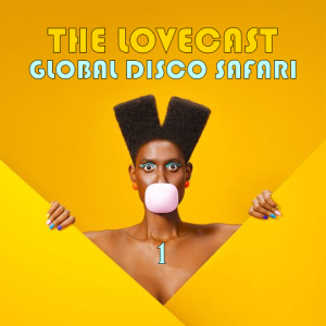 The Lovecast with Dave O Rama - January 22 2022 - CIUT FM - Global Disco Safari Part 1