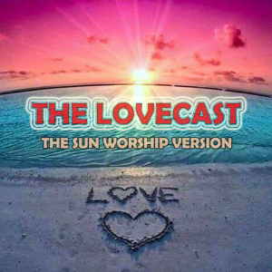 The Lovecast with Dave O Rama - CIUT FM - December 18 2021 - The Sun Worship Version