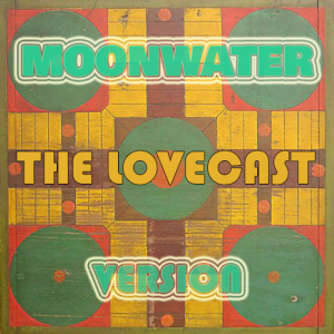 The Lovecast with Dave O Rama - February 5 2021 - CIUT FM - The MoonWater Version