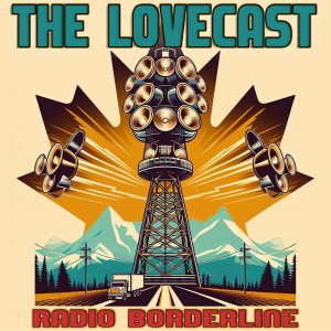 November 30 2024 - The Lovecast with Dave O Rama - CIUT FM - Radio Borderline