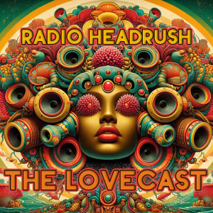 November 24 2024 - The Lovecast with Dave O Rama - CIUT FM - Radio Headrush