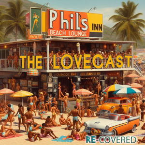 January 13 2024 - The Lovecast with Dave O Rama - CIUT FM - Re-Covered At Phil’s Lounge