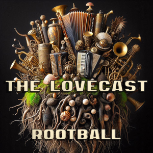 June 15 2024 - The Lovecast with Dave O Rama - CIUT FM - Rootball