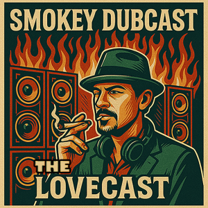 June 7 2025 - The Lovecast with Dave O Rama - CIUT FM - Smokey Dubcast