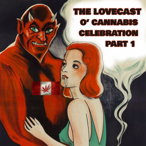 The Lovecast with Dave O Rama - November 13 2021 - CIUT FM - The O‘Cannabis Version Part 1