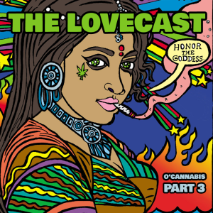 The Lovecast with Dave O Rama - November 27 2021 - CIUT FM - The O‘Cannabis Version Part 3