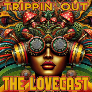 November 16 2024 - The Lovecast with Dave O Rama - CIUT FM - Trippin' Out