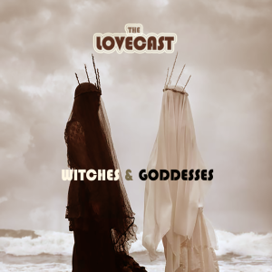 The Lovecast with Dave O Rama - October 23 2020 - CIUT FM - Witches & Goddesses Version