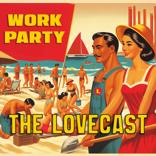 The Lovecast