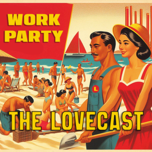 August 31 2024 - The Lovecast with Dave O Rama - CIUT FM - Work Party