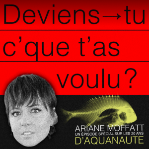 Un épisode spécial sur Aquanaute d’Ariane Moffatt