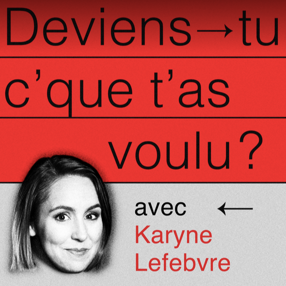 Deviens-tu c\'que t\'as voulu?