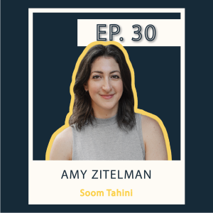 S1 E30 Amy Zitelman - Soom Foods