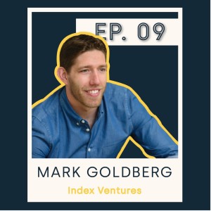 S1 E9 Mark Goldberg - Index Ventures