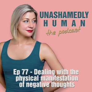 Dealing With The Physical Manifestation Of Negative Thoughts