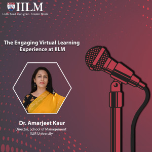 The Engaging Virtual Learning Experience at IILM