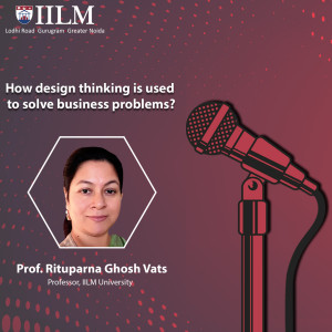 How design thinking is used to solve business problems?